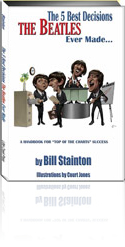 The 5 Best Decisions the Beatles Ever Made: A Handbook for &ldquo;Top of the Charts&rdquo; Success